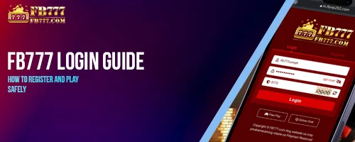 FB777 Login Guide: How to Register and Play Safely